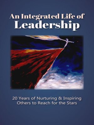 cover image of An Integrated Life of Leadership